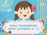 Magic Transformation Series: Alphabet A – E