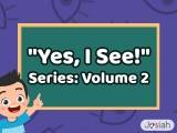 “Yes, I See!” Series: Volume 2