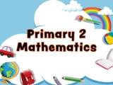 Primary 2 Mathematics