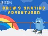 Drew’s Skating Adventures